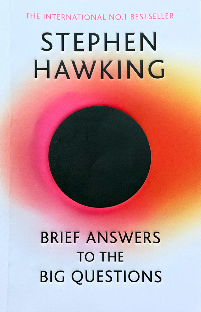 Brief Answers to the Big Questions Brief Answers to the Big Questions