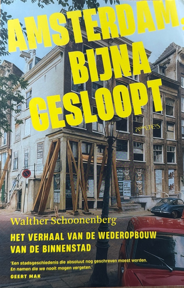 Amsterdam, bijna gesloopt Amsterdam, bijna gesloopt
